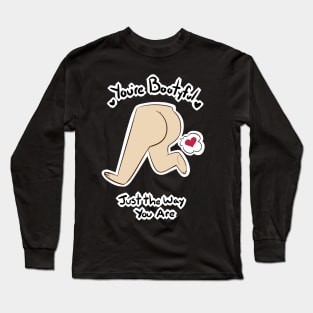 You're Bootyful Long Sleeve T-Shirt